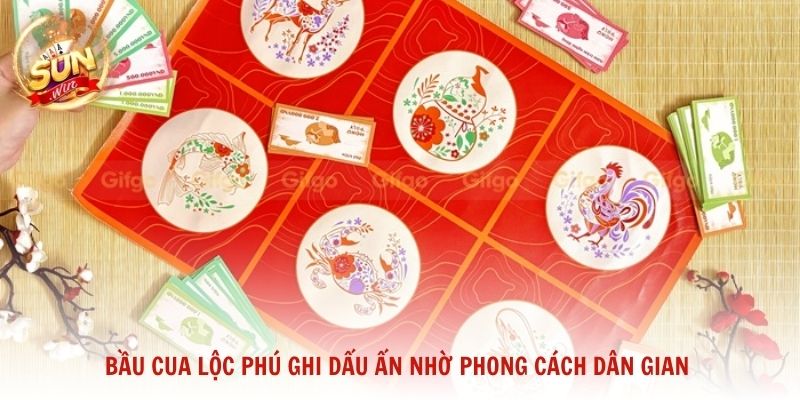 Bầu Cua lộc phú ghi dấu ấn nhờ phong cách dân gian