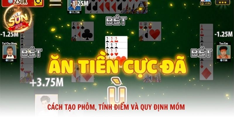 Cách tạo phỏm, tính điểm và quy định móm