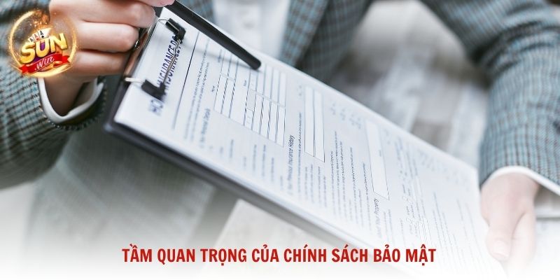 Tầm quan trọng của chính sách bảo mật đối với người dùng