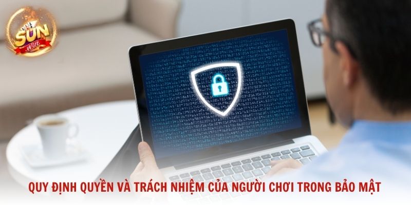 Quy định quyền và trách nhiệm của người chơi trong bảo mật