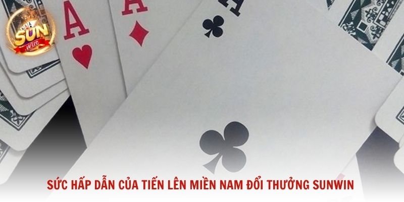 Sức hấp dẫn của Tiến lên miền Nam đổi thưởng Sunwin