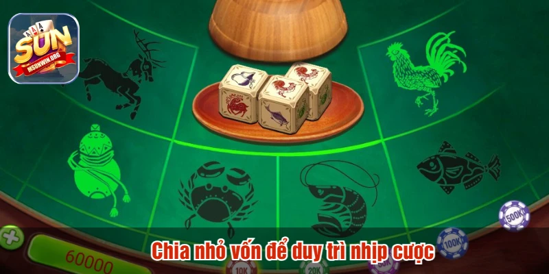 Chia nhỏ vốn để duy trì nhịp cược